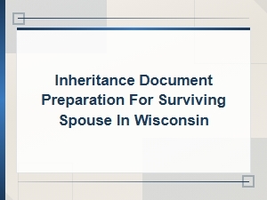 Wisconsin Inheritance Documents for Surviving Spouses